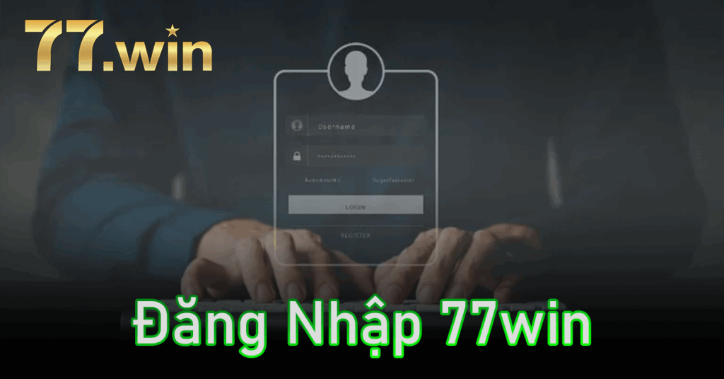Đăng Nhập 77win