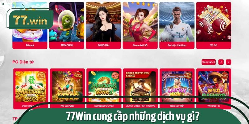 Tổng quan về các dịch vụ mà 77Win cung cấp trên website.