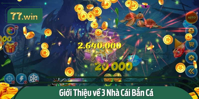 Giới Thiệu về 3 Nhà Cái Bắn Cá